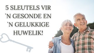 5 Sleutels Vir N Gesonde En N Gelukkige Huwelik Johan Delport