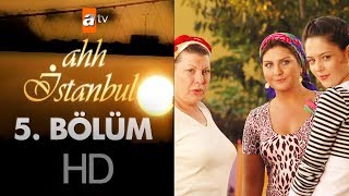 Ahh İstanbul 5. Bölüm