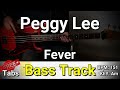 Peggy Lee - Fever (Bass Track) Tabs
