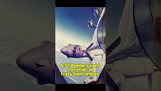 B-52 Used To Refuel At Crazy Bank Angles