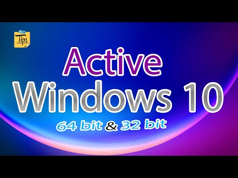 ⭕ Active Windows 10 (64bit & 32 bít) Full Version Đơn giản, Ai Cũng Thực Hiện Được ?