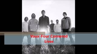 Watch Vaux Four Cornered Lives video