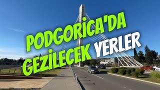 Podgoricada Merkezde Görülmesi Gereken En Güzel Yerler Monte Vlog