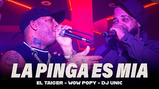 El Taiger, Wow Popy, Dj Unic - La Pinga Es Mia
