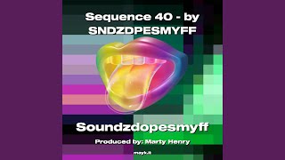 Sequence 40 - By Sndzdpesmyff