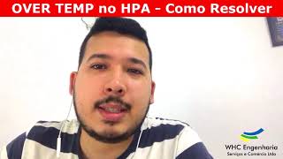 OverTemp no HPA (Alta temperatura da Válvula TWT) - Como Resolver