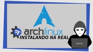 02- Instalando na Real - Arch Linux - UEFI - PARTE 1 #L2G #Linux #ArchLinux