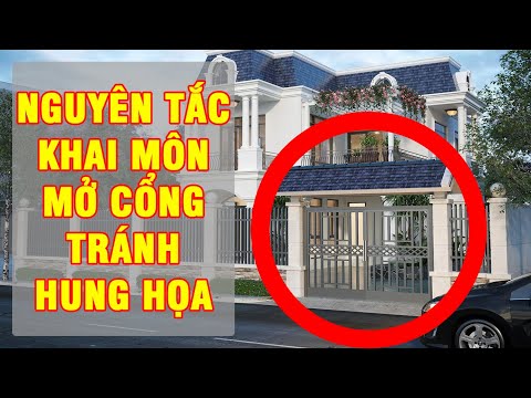 Hướng Dẫn MỞ CỔNG - Khai Môn Đúng Phong Thủy Tránh SAI PHẠM | Phong Thủy Làm Nhà Năm 2021