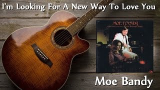 Watch Moe Bandy Im Looking For A New Way To Love You video