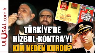 Türkiye'de Hizbul-Kontra'yı kim, neden kurdu?