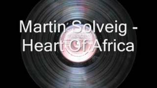 Watch Martin Solveig Heart Of Africa video