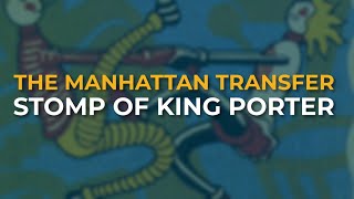 Watch Manhattan Transfer Stomp Of King Porter video