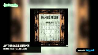 Watch Mannie Fresh Anything Could Happen Ft Mayalino video