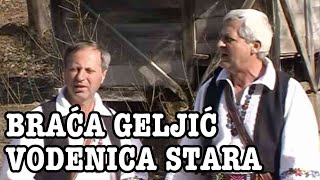 Braca Geljic - Piljo I Drago - Vodenica Stara Official Music Video