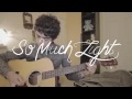 So Much Light - 'Some Revolve Around You' // Tuff Session