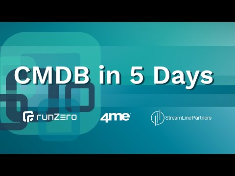 CMDB in 5 days webinar with runZero, 4me, and StreamLine Partners