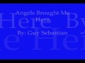 Angels Brought Me Here (lyrics)