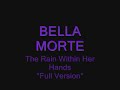 BELLA MORTE - The Rain Within Her Hands *FULL VERSION*