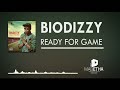 Biodizzy Ready for game