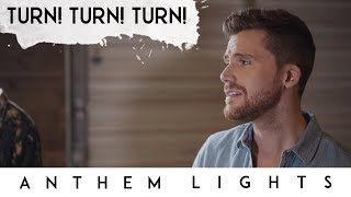 Watch Anthem Lights Turn Turn Turn video