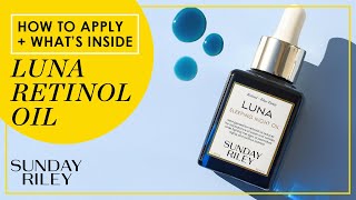 How To Use Whats Inside Luna Retinol Oil Sunday Riley