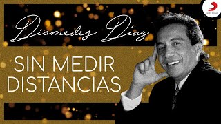 Watch Diomedes Diaz Sin Medir Distancias video