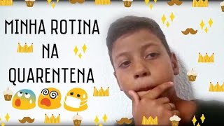 Minha Rotina Na Quarentena