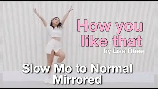 Blackpink- How You Like That Slow Mo & Mirrored Lisa Rhee Dance Cover