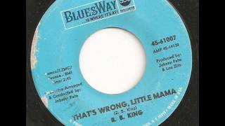 Watch Bb King Thats Wrong Little Mama video