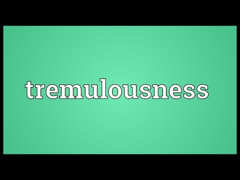 Header of tremulousness
