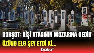 Mingəçevirdəki Müəmmalı Hadisənin Təfərrüatı Kişinin Son Vəziyyəti Açıqlandı