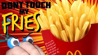 Dont Touch My Fries Requested