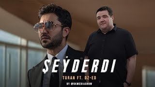 TURAN - Şeýderdi ft. DZ-ED (Official Video)