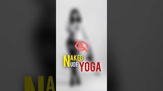 Naked Yoga | Nude Yoga | #nakedyoga #nudeyoga #yoga