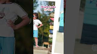Kids Summer Fashion - Beach Looks For Boys