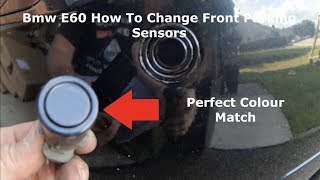 Bmw E60 E61 How To Change Front Parking Sensors & Colour Coded To Match