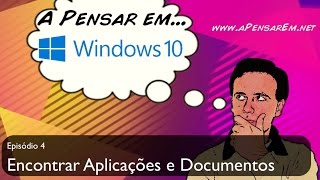 Iniciação Windows 10 (Ep 4 - Encontrar aplicações e documentos)