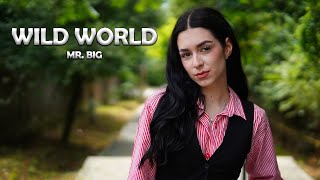Wild World - Mr. Big By Beatrice Florea