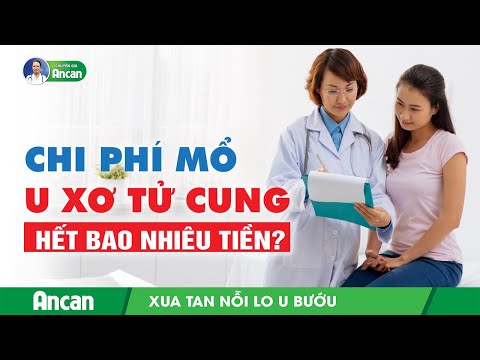 CHI PHÍ MỔ U XƠ TỬ CUNG HẾT BAO NHIÊU TIỀN