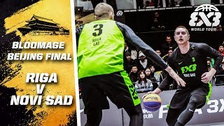 Riga v Novi Sad | Full Final Game | FIBA 3x3 World Tour 2018 - Bloomage Bejing Final