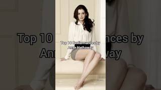 Top 10 Movie Performances By Anne Hathaway