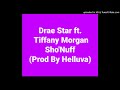 Drae Star ft. Tiffany Morgan - Sho'Nuff (Prod. By Helluva) (Demo)