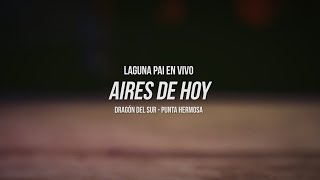 Watch Laguna Pai Aires De Hoy video