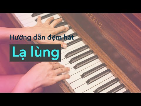 LẠ LÙNG | Hướng dẫn đệm hát với piano