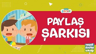 Neşeli Dostlar Sokağı - Paylaş Şarkısı