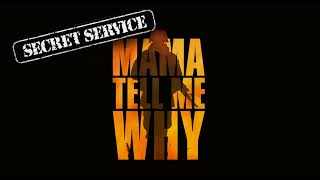 Secret Service — Mama Tell Me Why (Teaser)