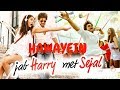 Hawayein MP3 Video Song : Jab Harry Meet Sejal | ShahRukh & Anushka | Arijit Singh | Pritam | Imtiaz