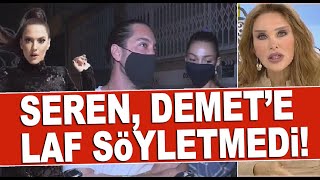 Seren Serengil Demet Akalın'a sahip çıktı!