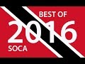 BEST OF 2016 TRINIDAD SOCA - 130 BIG TUNES "2016 SOCA"