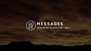 Christ's Sacrifice. Road to the Resurrection Part 2 (4/10/22)